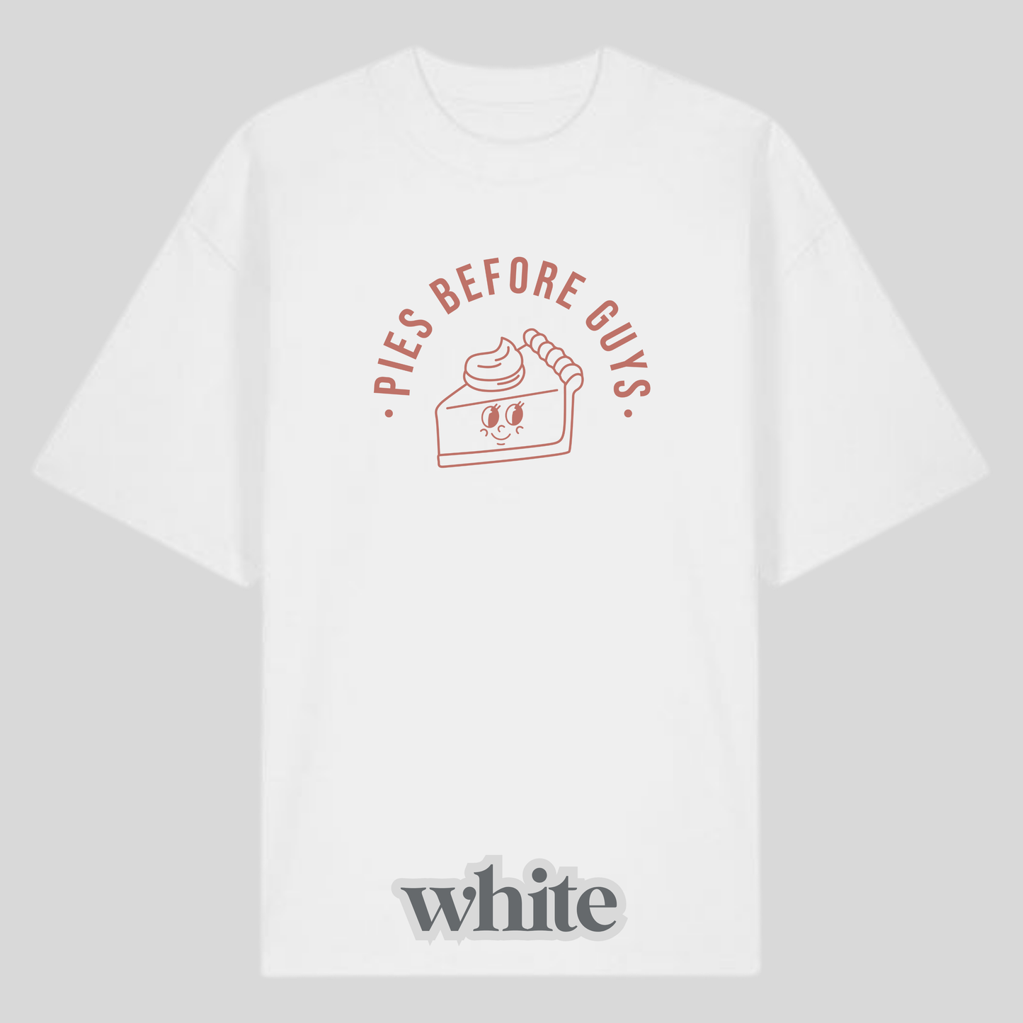 Pies Before Guys Shirt