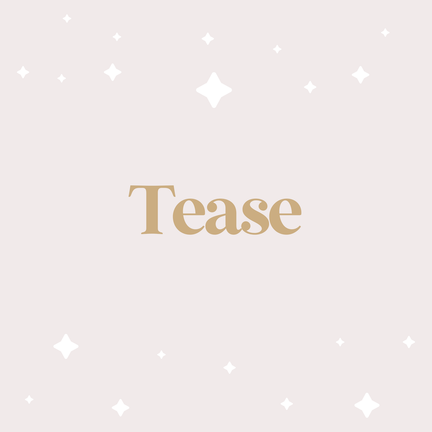 Tease