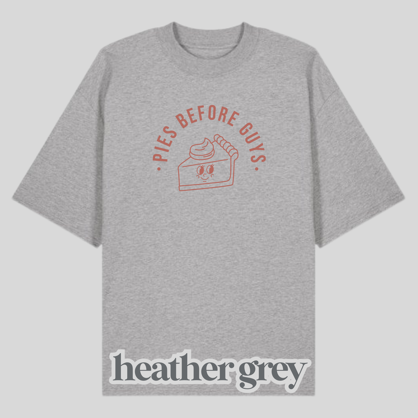 Pies Before Guys Shirt
