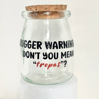 TRIGGER WARNINGS? DON'T YOU MEAN "TROPES?"