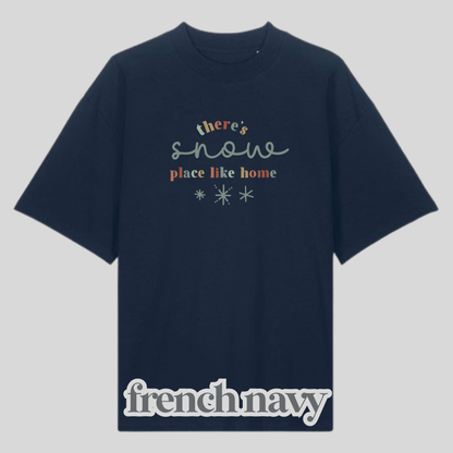 There's Snow Place Like Home Shirt