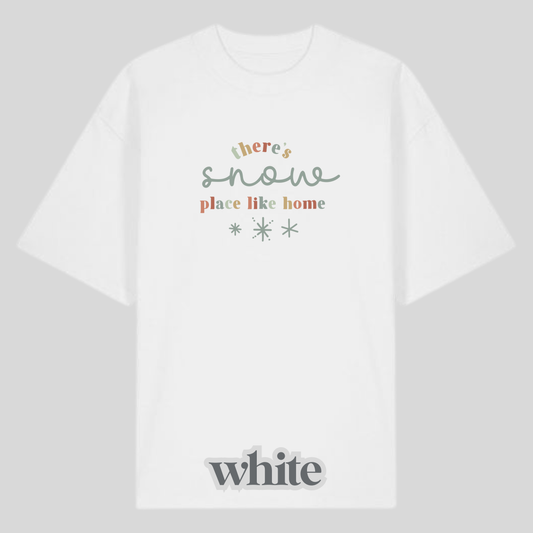 There's Snow Place Like Home Shirt